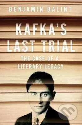 Kafka's Last Trial (The Case of a Literary Legacy) - kniha z kategorie Životopisy