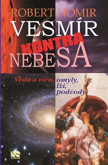 Vesmír kontra nebesa (Věda a víra, omyly, lži, podvody) - kniha z kategorie Záhady a paranormální jevy