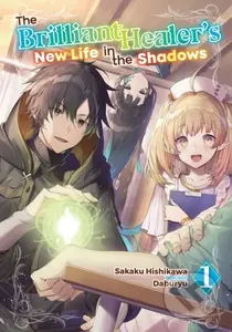 The Brilliant Healer's New Life in the Shadows: Volume 1 (Light Novel) - kniha z kategorie Komiksy
