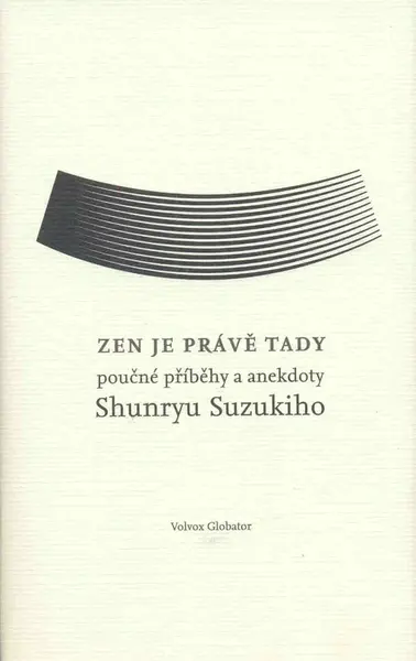 Zen je právě tady - Šunrju Suzuki, David Chedwick