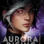 Aurora Rising (The Aurora Cycle) - Amie Kaufmanová, Jay Kristoff