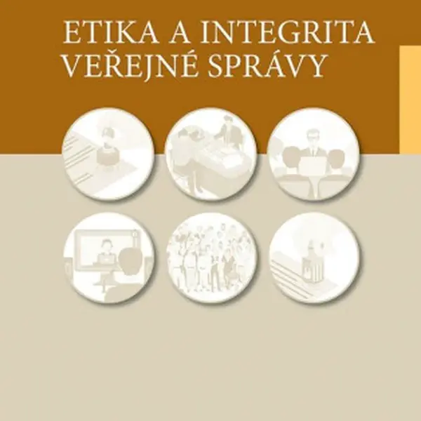 Etika a integrita veřejné správy - Anna Putnová, Pavel Seknička, Martina Rašticová, Bohatá Marie, Radim Bureš, Szurmanová Monika