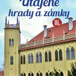 Utajené hrady a zámky III. - Otomar Dvořák, Josef Snětivý - e-kniha