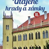 Utajené hrady a zámky III. - Otomar Dvořák, Josef Snětivý - e-kniha