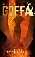 Mezi dvěma ohni - Martin Goffa