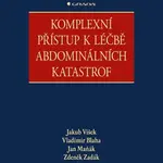 Komplexní přístup k léčbě abdominálních katastrof - Zdeněk Zadák, Jakub Víšek, Vladimír Blaha, Jan Maňák - e-kniha