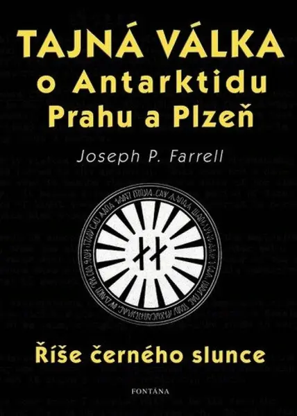 Tajná válka o Antarktidu, Prahu a Plzeň - Joseph P. Farrell