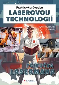 Praktický průvodce laserovou technologií - Hauschwitz Petr