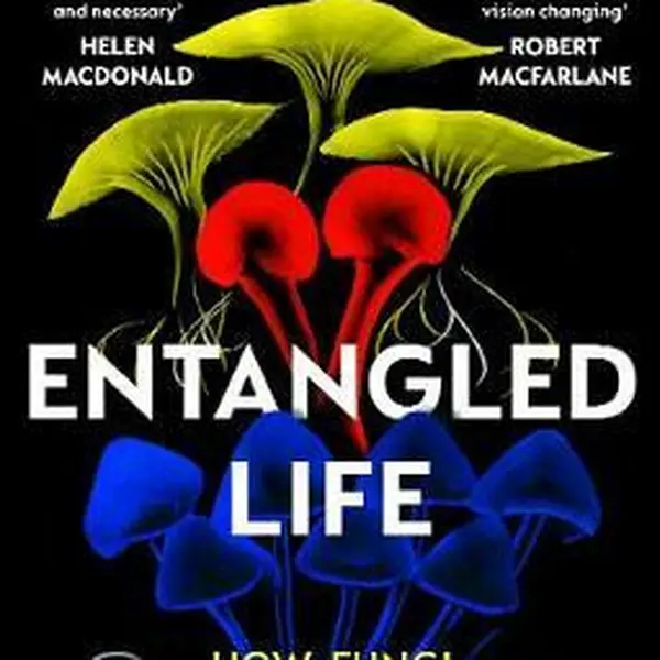 Entangled Life - Merlin Sheldrake