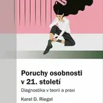 Poruchy osobnosti v 21. století - Kamil Kalina, Karel Riegel, Pěč Ondřej