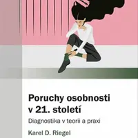 Poruchy osobnosti v 21. století - Kamil Kalina, Karel Riegel, Pěč Ondřej