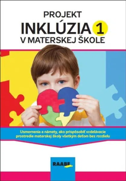 Projekt Inklúzia v Materskej škole 1 - Eva Sobinkovičová, Žaneta Kunštárová, Ľubomíra Dunčáková, Marek Havrila, Alena Mateašíková
