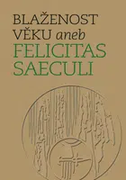 Blaženost věku aneb Felicitas saeculi - Michal Mašek, Michal Lutovský