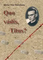 Quo Vadis, Titus? - Michal Titus Radošinský