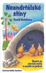 Neandrtálské stíny - David Hutchens, Bobby Gombert