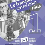 Le francais ENTRE NOUS plus 1/A1.1 - Pracovní sešit 3 v 1 + mp3 - Sylva Nováková