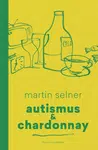 Autismus & Chardonnay - Martin Selner - e-kniha