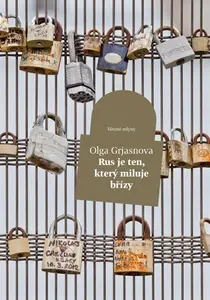 Rus je ten, kdo miluje břízy - Olga Grjasnova