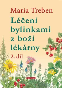 Léčení bylinkami z boží lékárny 2. díl - Marie Treben