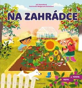 Objevuj a poznávej – Na zahrádce - Joli Hannahová