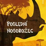 Poslední nosorožec - Zuzana Beranová