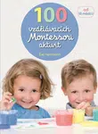 100 vzdělávacích Montessori aktivit  Éve Herrmann - Eve Herrmann