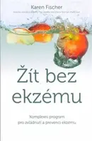 Žít bez ekzému - Karen Fischer