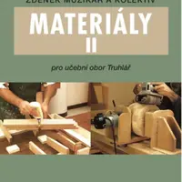 Materiály II - Pro učební obor Truhlář - Zdeněk Muzikář