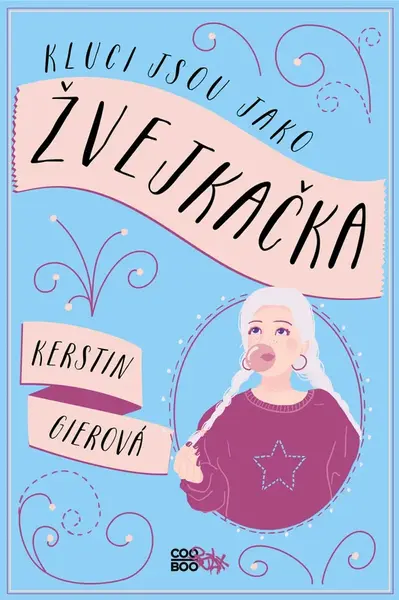 Kluci jsou jako žvejkačka - Kerstin Gierová