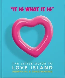 ´It is what is is´ : The Little Guide to Love Island - Orange Hippo!