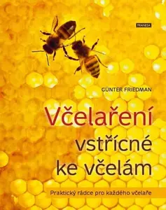 Včelaření vstřícné ke včelám - Günter Friedan