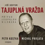Tajuplná vražda. Případ Leopolda Hilsnera - Jiří Kovtun - audiokniha