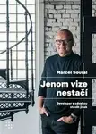 Jenom vize nestačí - Developer s odvahou stavět jinak - Vladimír Kroc, Marcel Soural