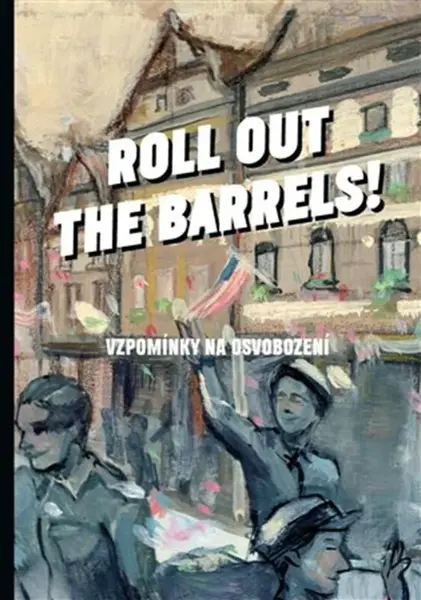 Roll out the barrels - kolektiv autorů