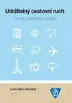 Udržitelný cestovní ruch: Principy, certifikace a měření - Lucie Sára Závodná - e-kniha