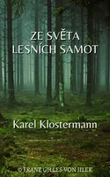 Ze světa lesních samot - Karel Klostermann