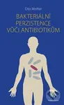 Bakteriální perzistence vůči antibiotikům - Oto Melter