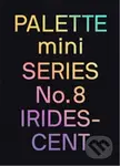 PALETTE mini 08: Iridescent (Holographics in design) - kniha z kategorie Design