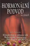 Hormonální podvod na ženách (Klimakterium je reklamní trik Medicína jako nástroj moci Naše mrtvoly ještě žijí) - kniha z kategorie Kosmetika a péče o…