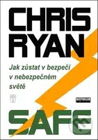 Safe (Jak zůstat v bezpečí v nebezpečném světě) - Chris Ryan - kniha z kategorie Beletrie