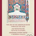 Arménské knižní umění v průběhu staletí / The Art of The Armenian Book through the Ages - kniha z kategorie Design