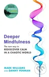Deeper Mindfulness (The New Way to Rediscover Calm in a Chaotic World) - kniha z kategorie Spiritualita