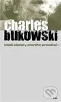 Další zápisky starého prasáka - Charles Bukowski