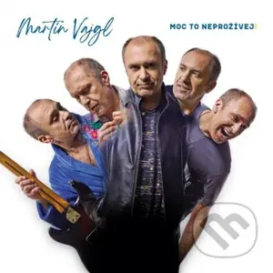 Martin Vajgl: Moc to neprožívej! - Martin Vajgl