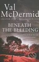 Beneath the Bleeding - Val McDermid - kniha z kategorie Detektivky