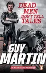 Dead Men Don't Tell Tales - Guy Martin - kniha z kategorie Beletrie