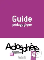 Adosphere 4 (B1) Guide pédagogique - Fabienne Gallon - kniha z kategorie Jazykové učebnice a slovníky