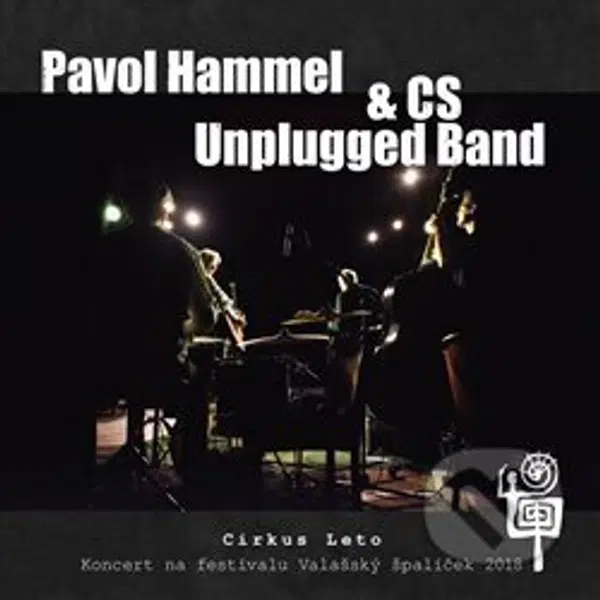 Pavol Hammel, CS Unplugged Band: Cirkus Leto (Koncert na festivalu Valašský špalíček 2018)