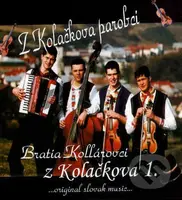 Kollárovci: Z Koláčkova parobci - Kollárovci
