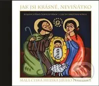 Jak jsi krásné, neviňátko (Koledy a písně českých Vánoc / Czech Christmas Songs)